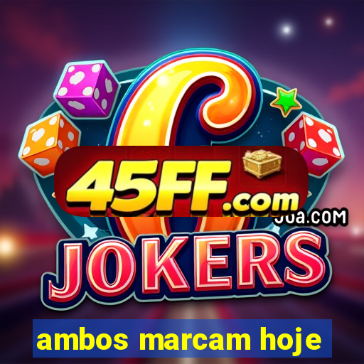 ambos marcam hoje